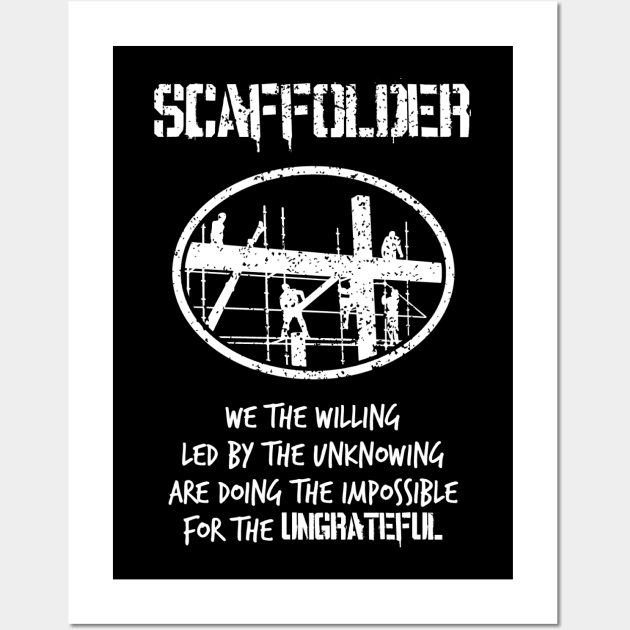 We The Willing Scaffolder Wall Art by Scaffoldmob